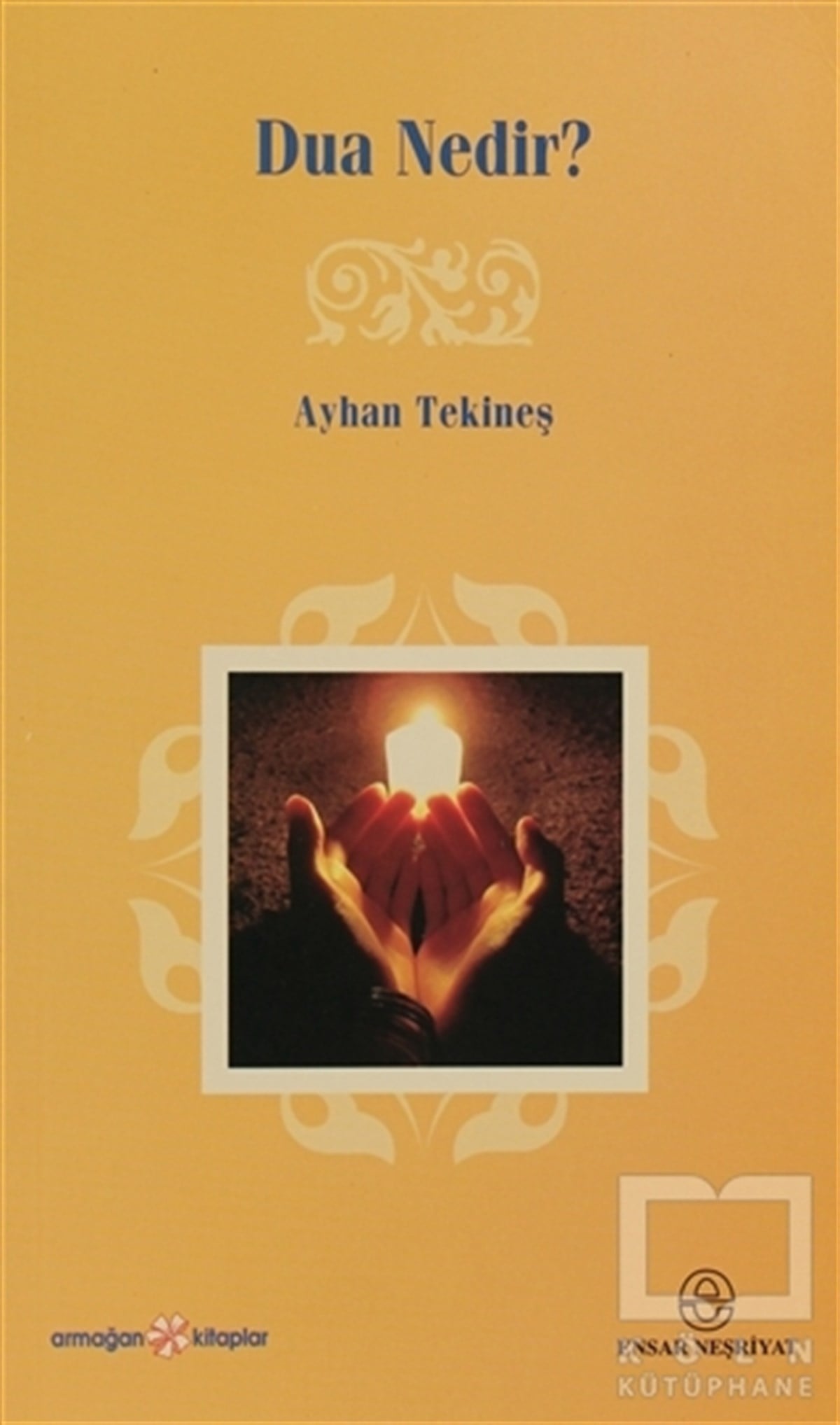 Ayhan TekineşKuran ve Kuran ÜzerineDua Nedir