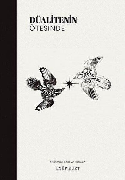 Eyüp KurtDeneme KitaplarıDüalitenin Ötesinde