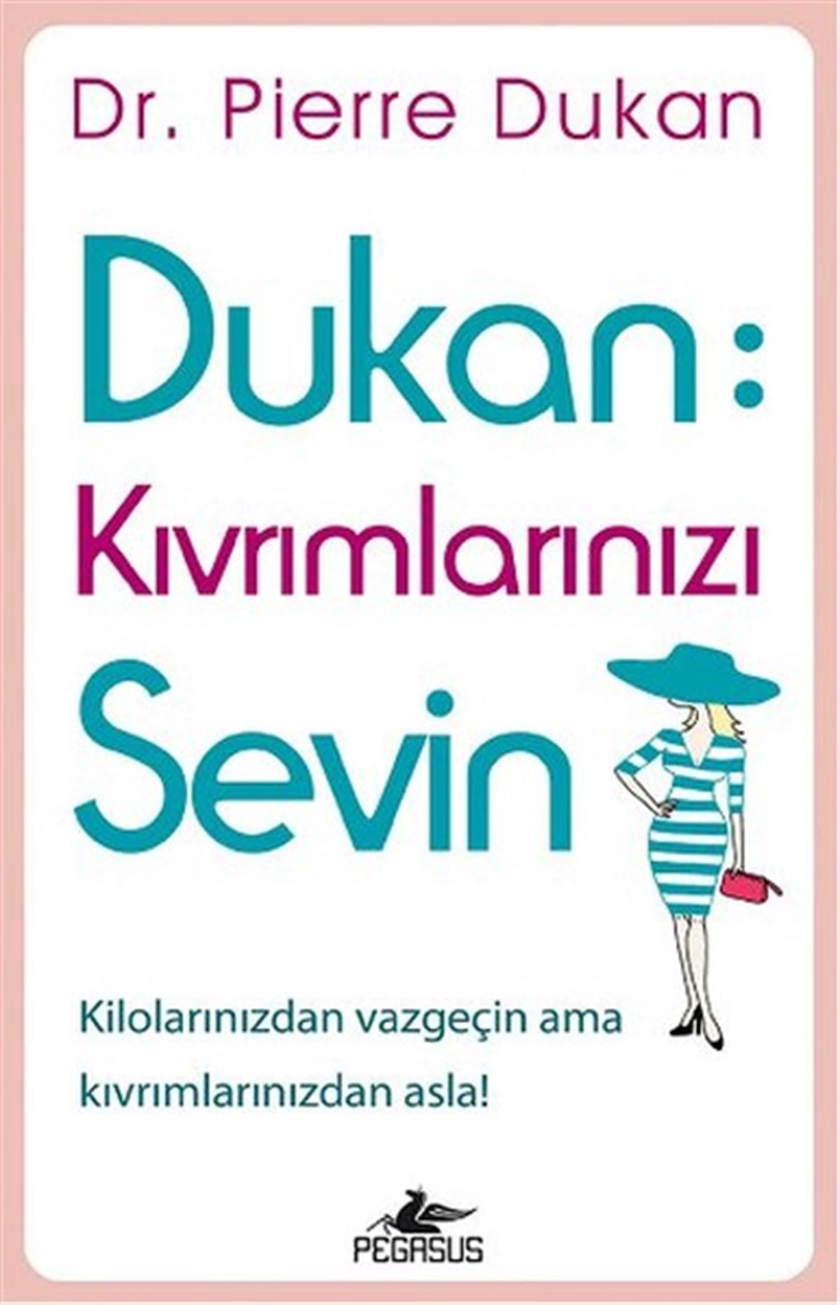 Pierre DukanBeslenme Kitapları & Diyet KitaplarıDukan - Kıvrımlarınızı Sevin