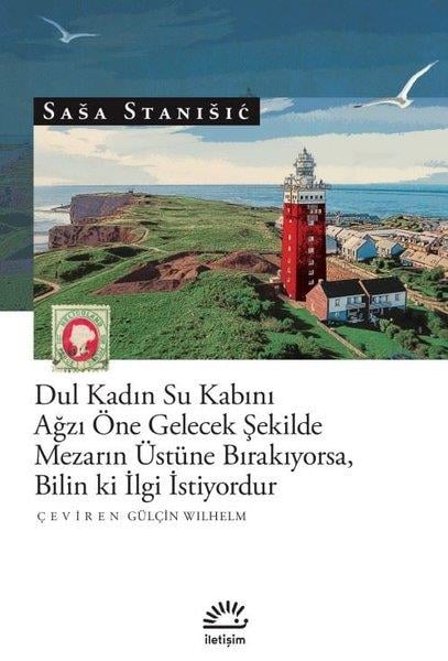 Sasa StanisicDünya RomanDul Kadın Ağzını Su Kabını Ağzı Öne Gelecek Şekilde Mezarın Üstüne Bırakıyorsa Bilin ki İlgi İstiyo
