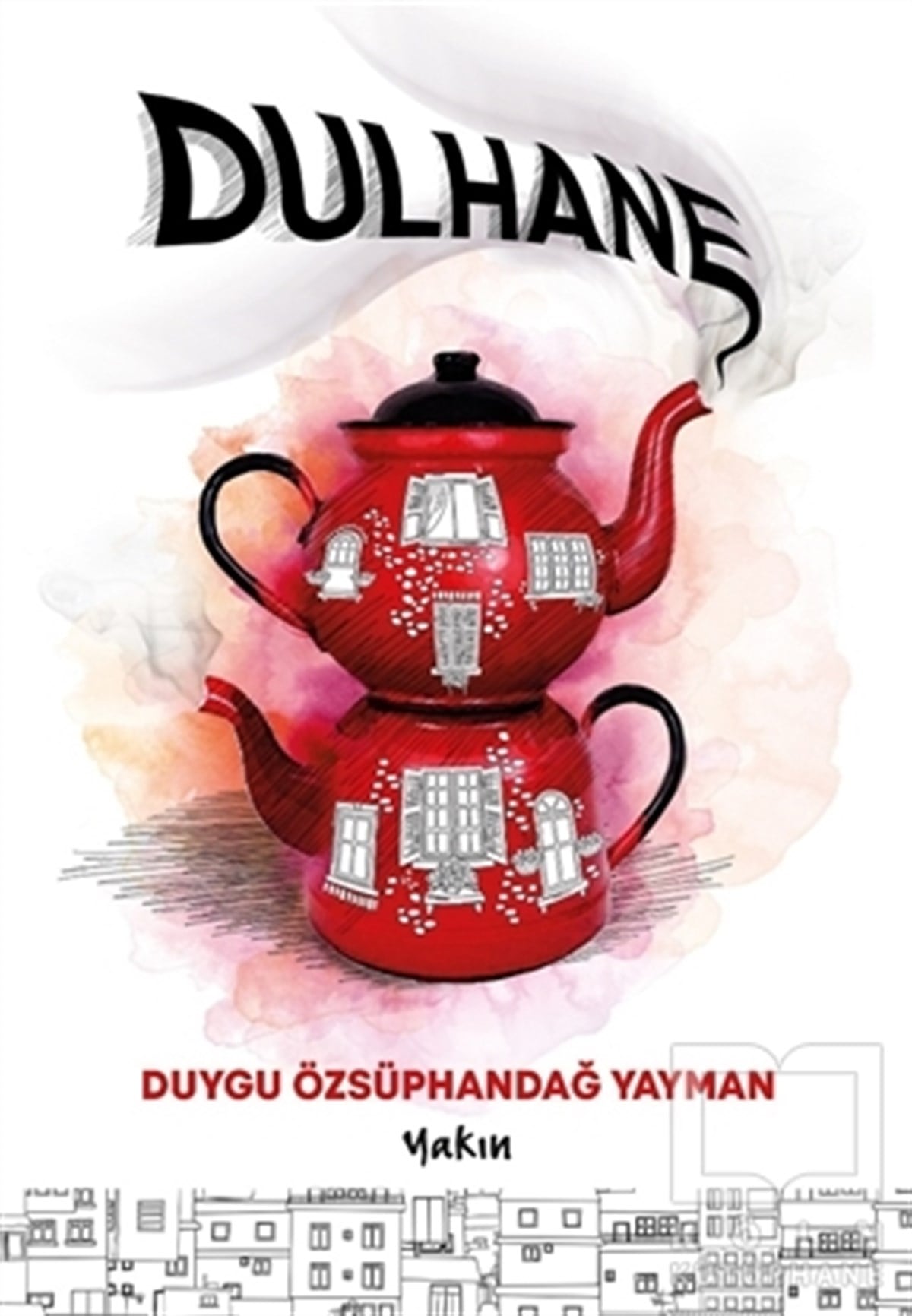 Duygu Özsüphandağ YaymanAraştırma-İnceleme-ReferansDulhane