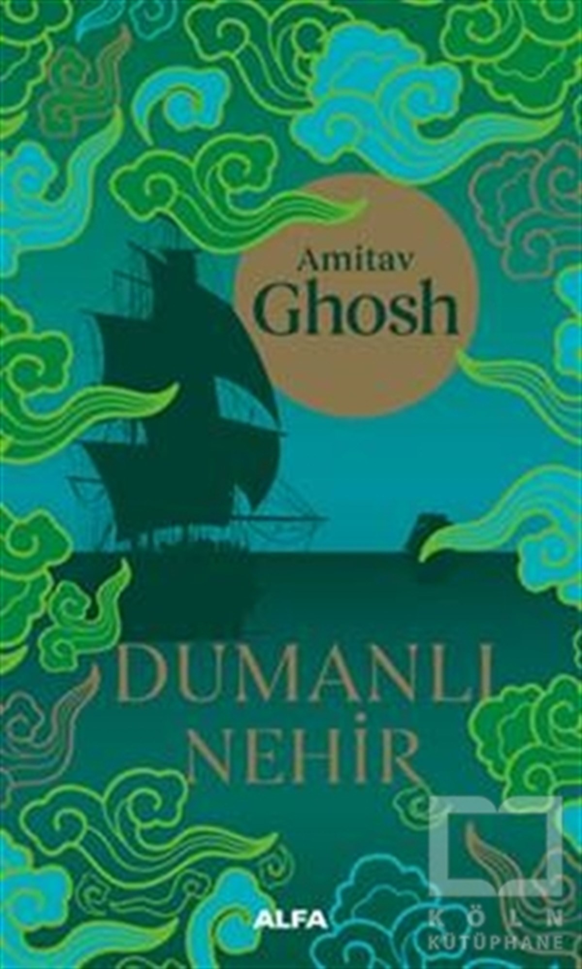 Amitav GhoshRomanDumanlı Nehir