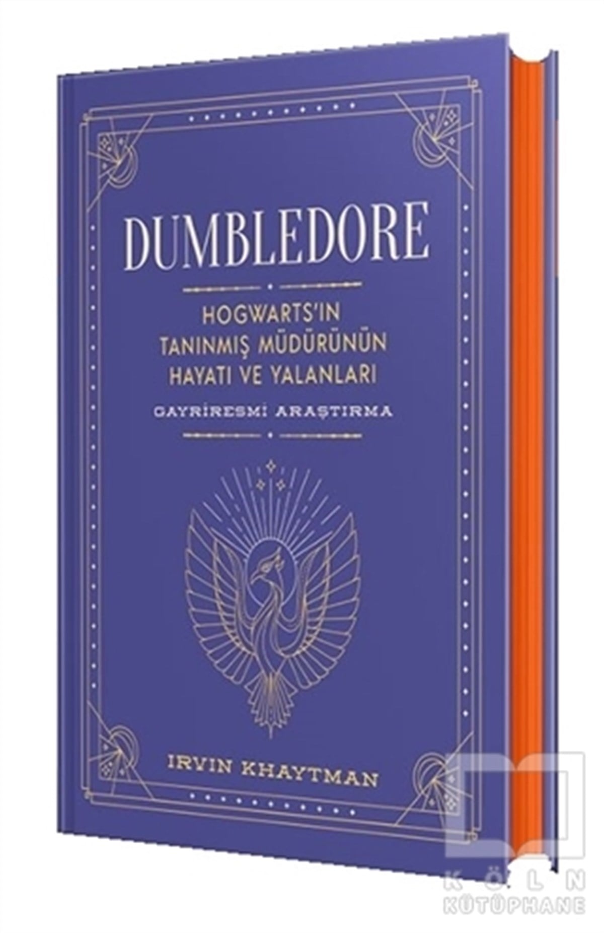 Irvin KhaytmanFantastik Kitaplar & Fantastik RomanlarDumbledore: Hogwarts’in Tanınmış Müdürünün Hayatı ve Yalanları
