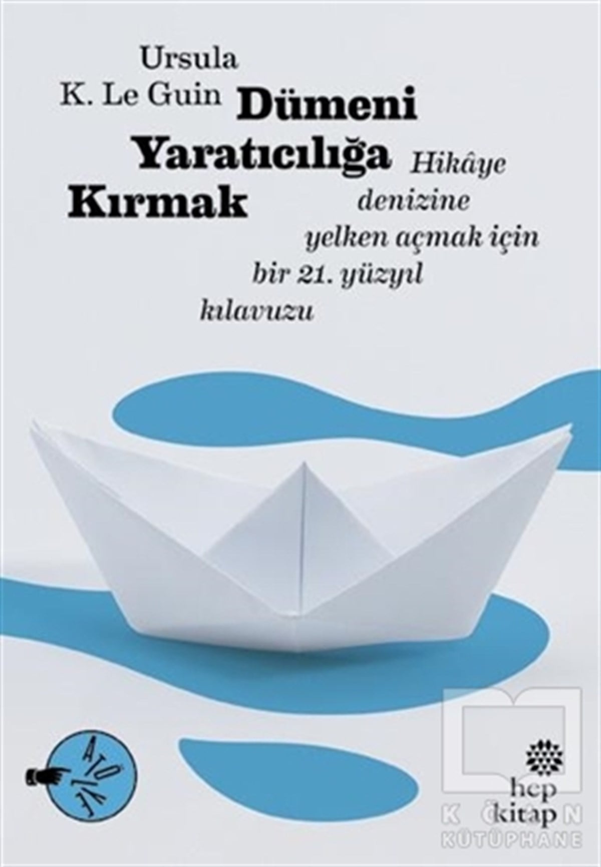 Ursula K. Le GuinDenemeDümeni Yaratıcılığa Kırmak