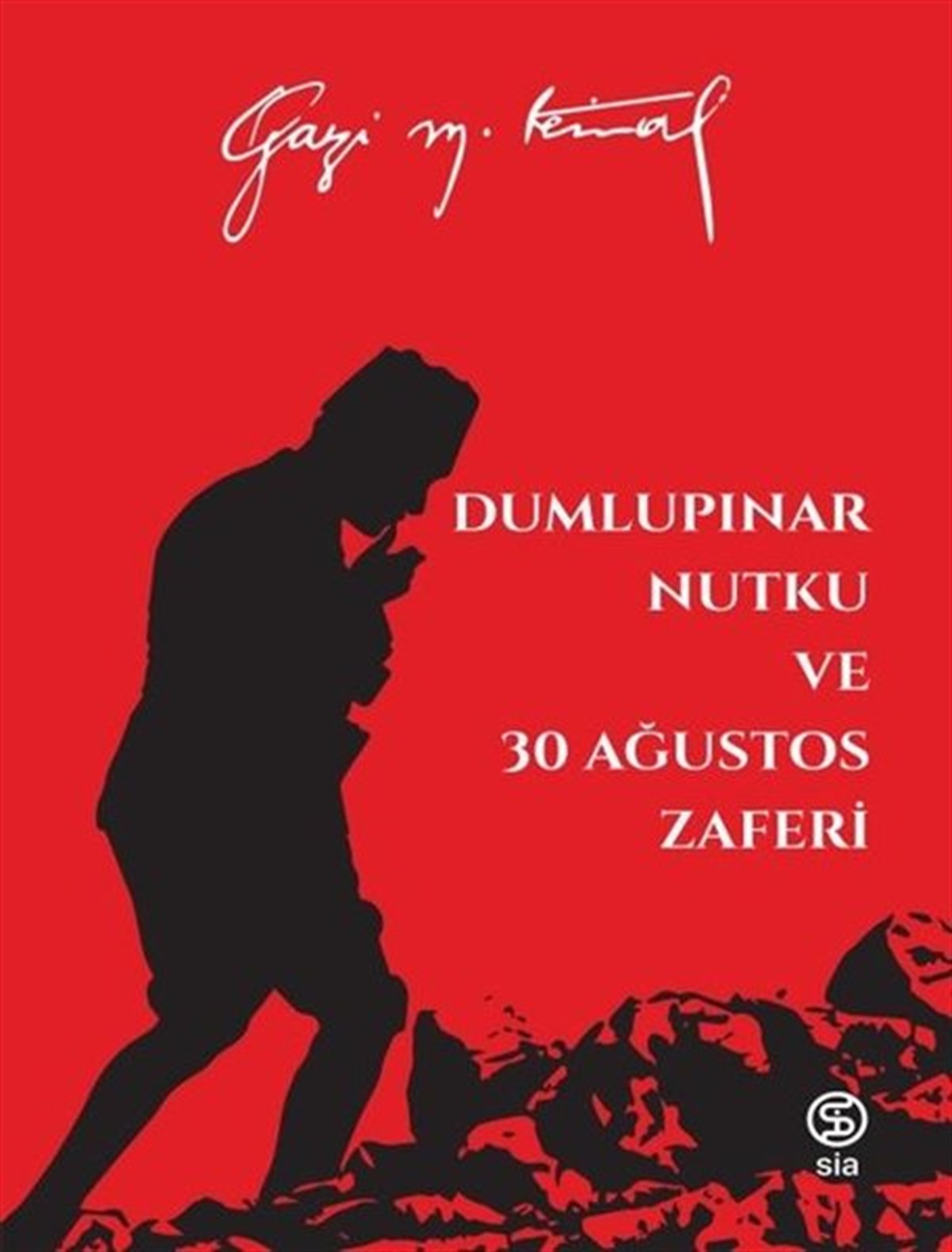 Mustafa Kemal AtatürkTürk Tarihi Araştırmaları KitaplarıDumlupınar Nutku ve 30 Ağustos Zaferi