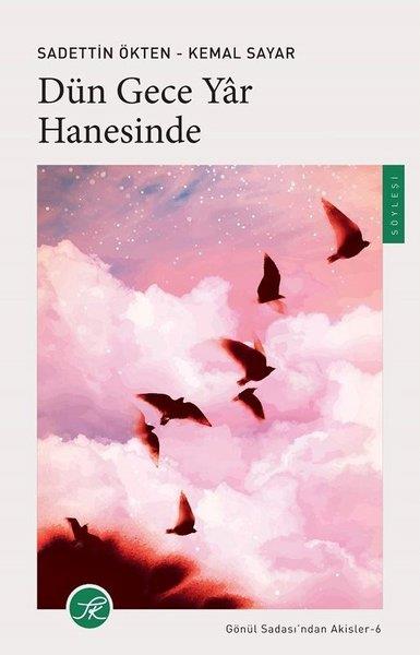 Kemal SayarSöyleşiDün Gece Yar Hanesinde - Gönül Sadası'ndan Akisler 6