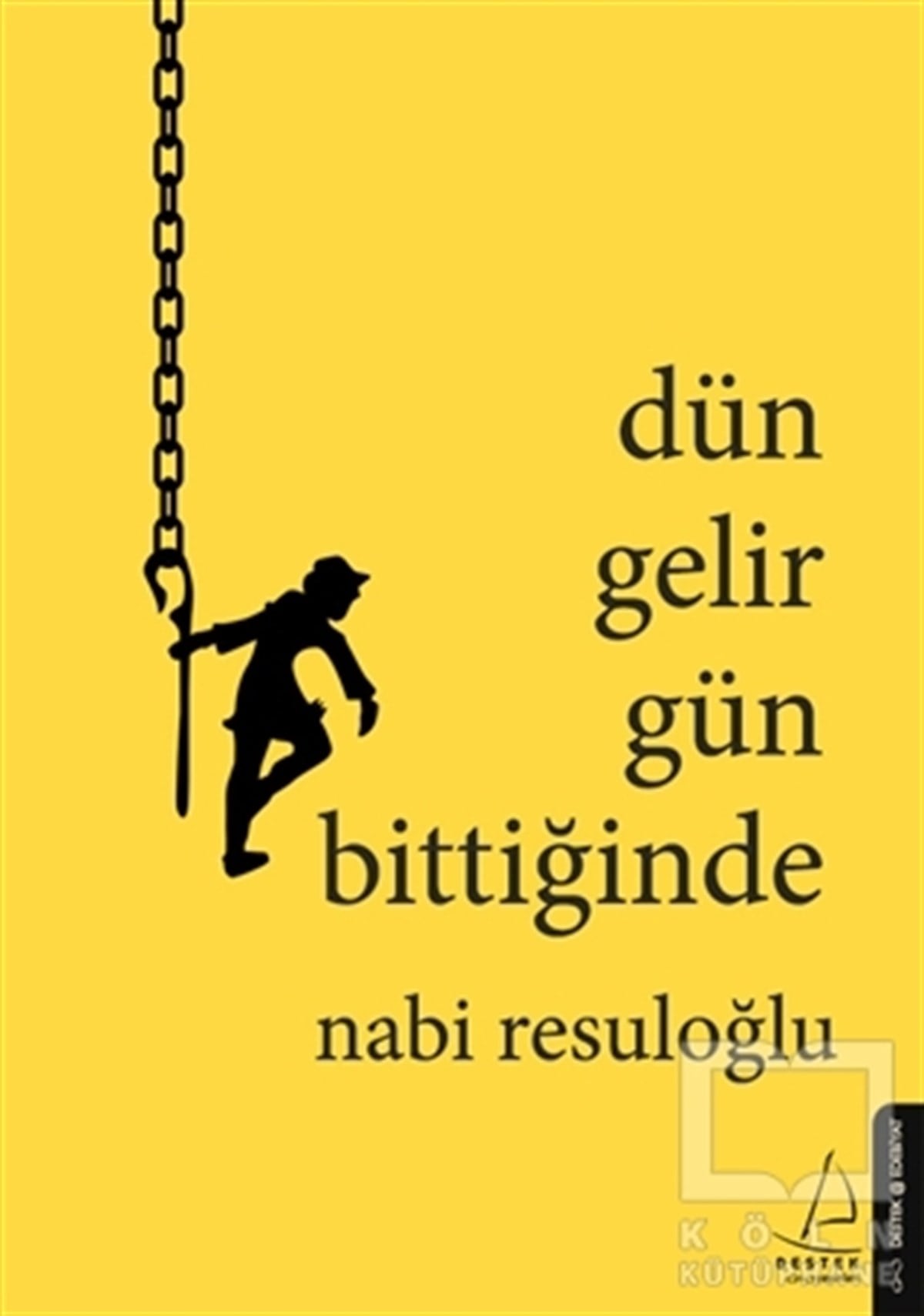 Nabi ResuloğluRomanDün Gelir Gün Bittiğinde