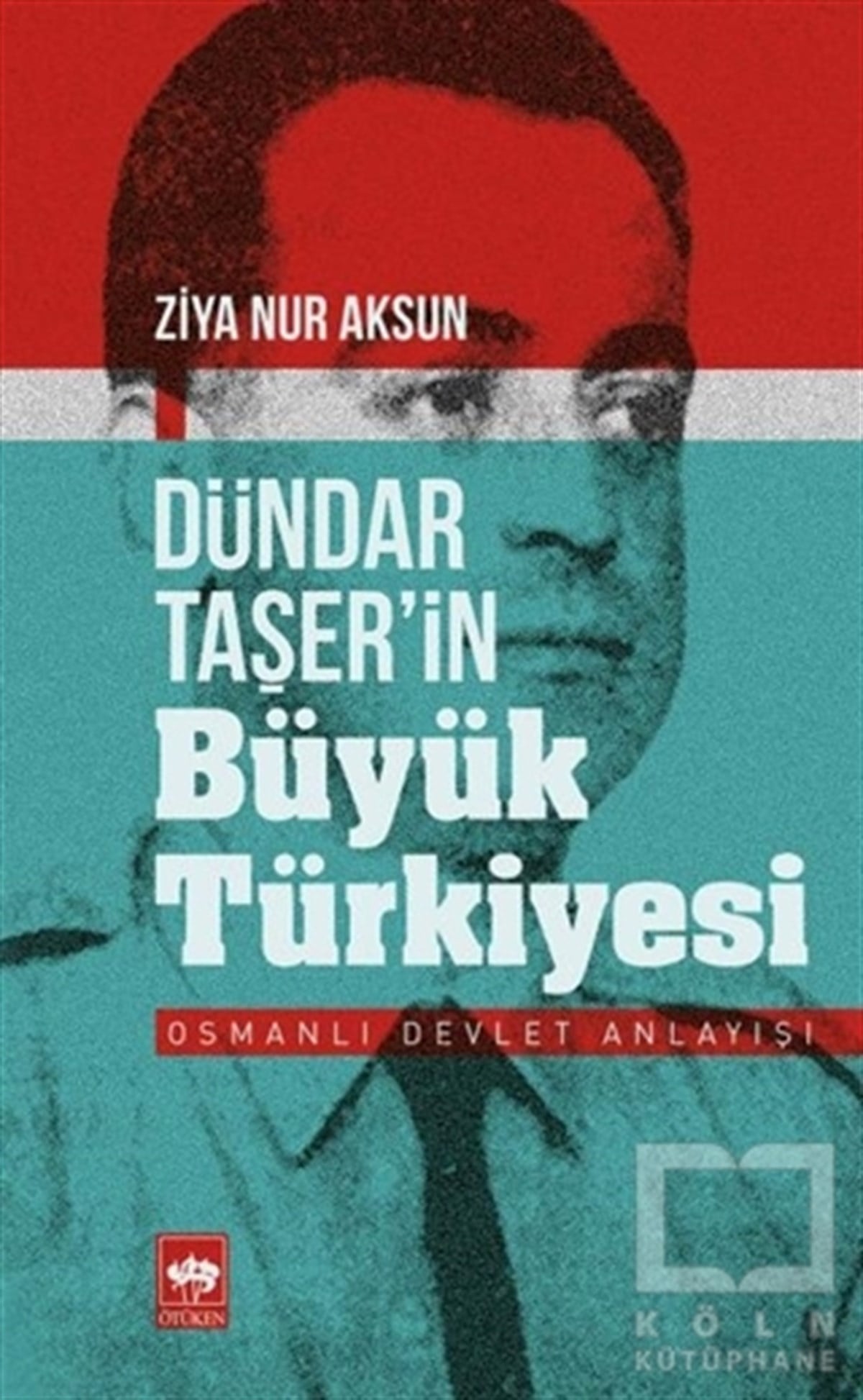 Ziya Nur AksunÖnemli Olaylar ve Biyografi - OtobiyografiDündar Taşer’in Büyük Türkiyesi