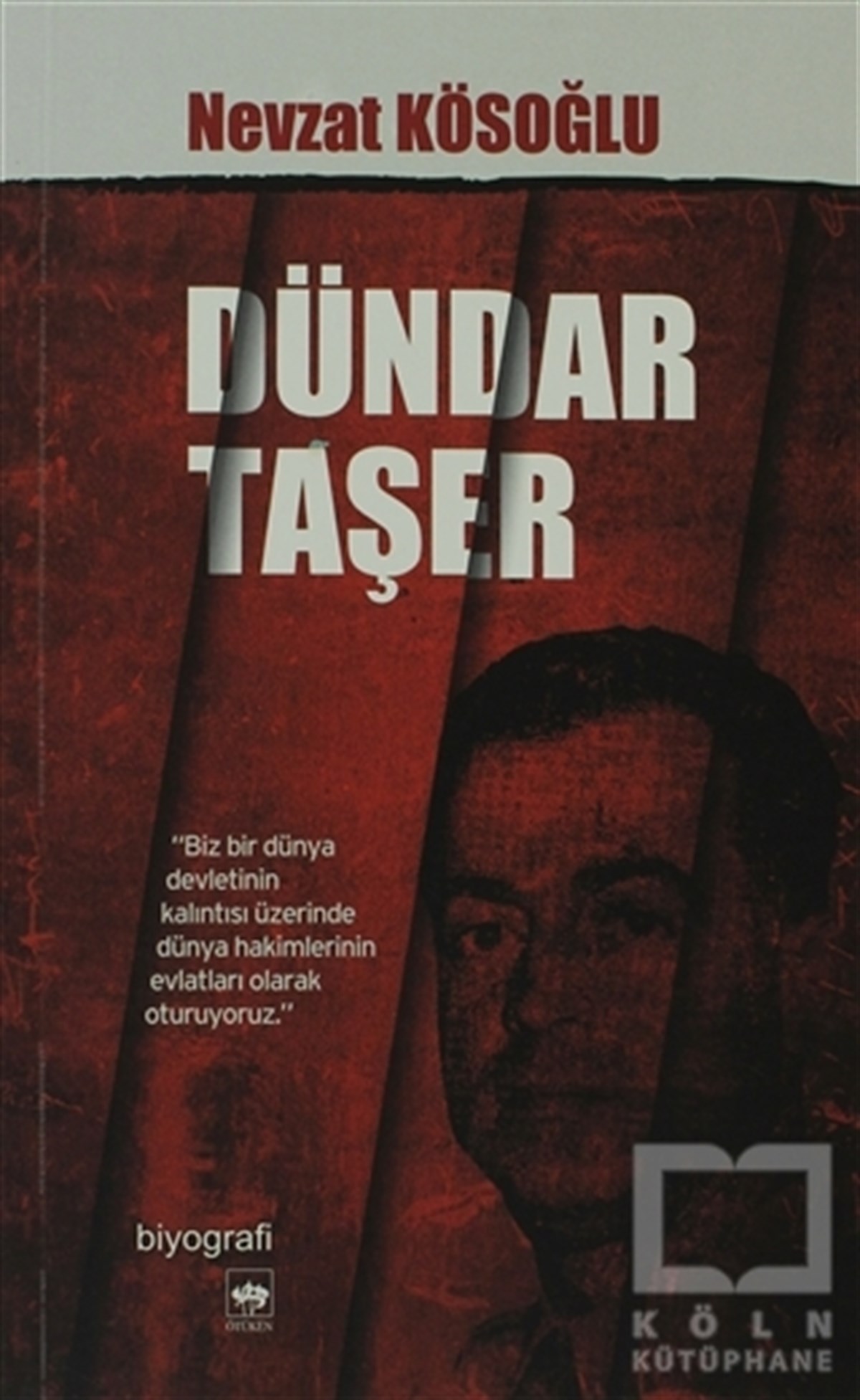 Nevzat KösoğluBiyografi-OtobiyogafiDündar Taşer