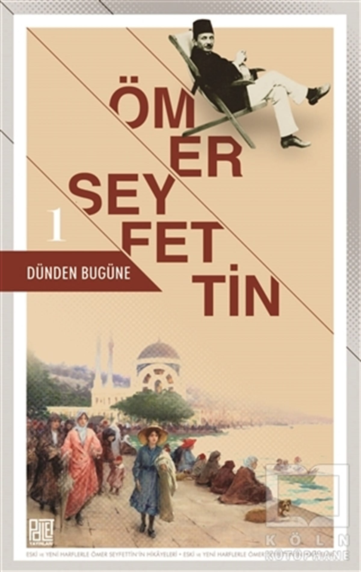 Ömer SeyfettinHikayelerDünden Bugüne - 1