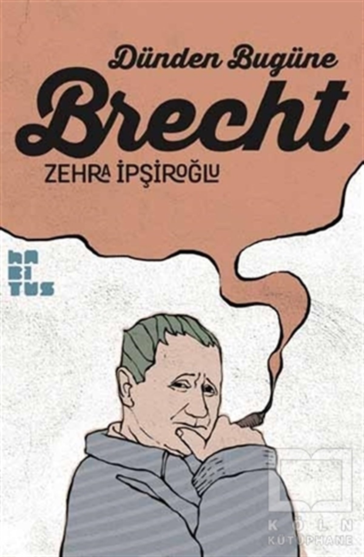 Zehra İpşiroğluFotoğraf, Sinema, TiyatroDünden Bugüne Brecht