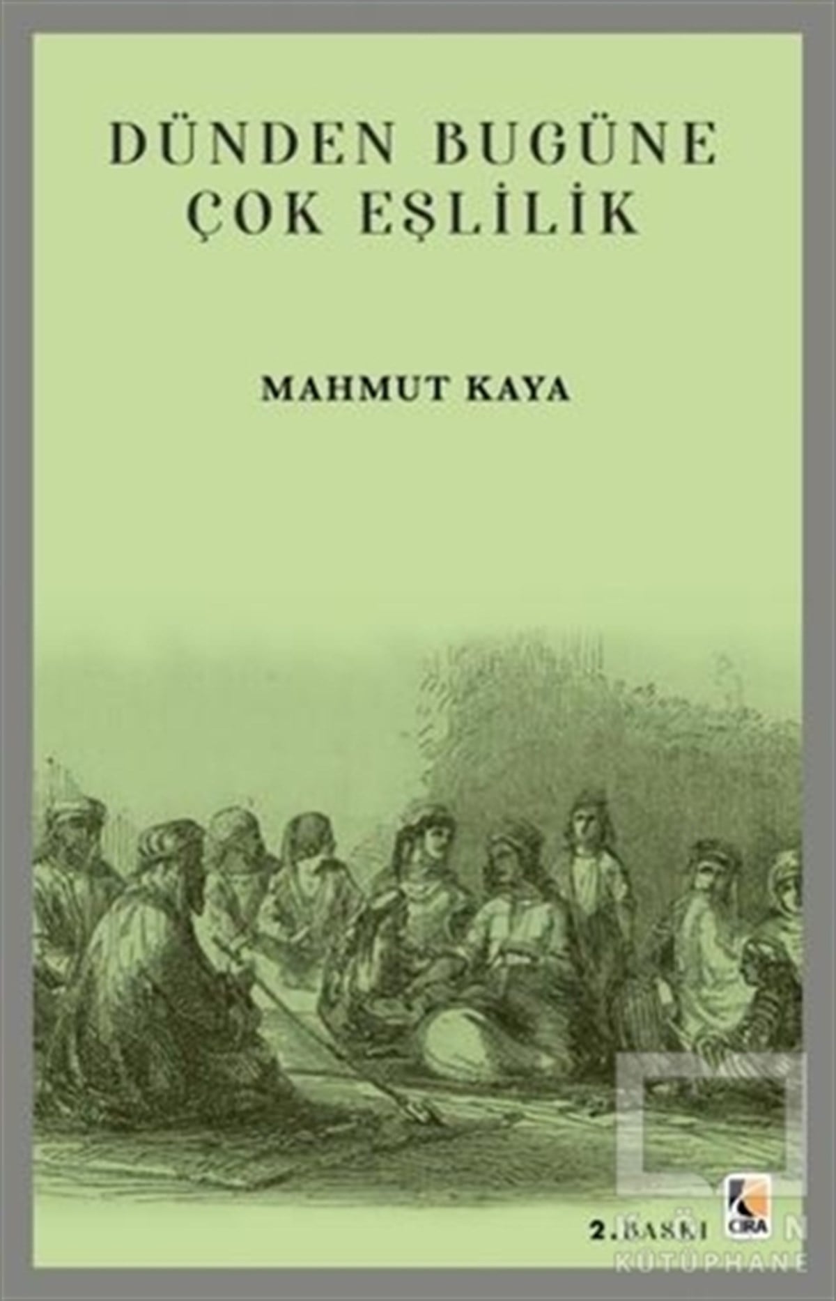 Mahmut KayaTasavvuf KitaplarıDünden Bugüne Çok Eşlilik