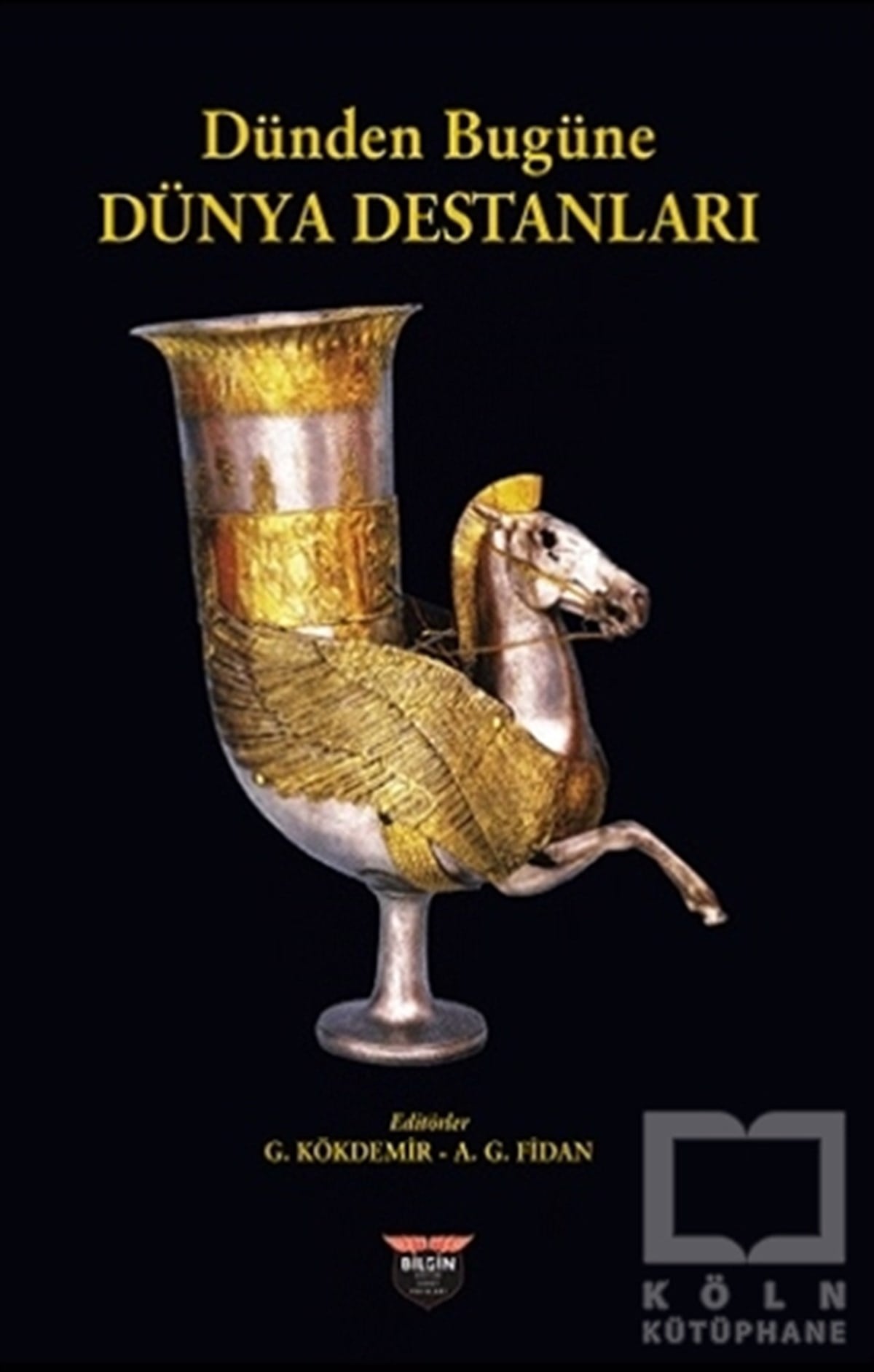 KolektifEfsane & Destan KitaplarıDünden Bugüne Dünya Destanları