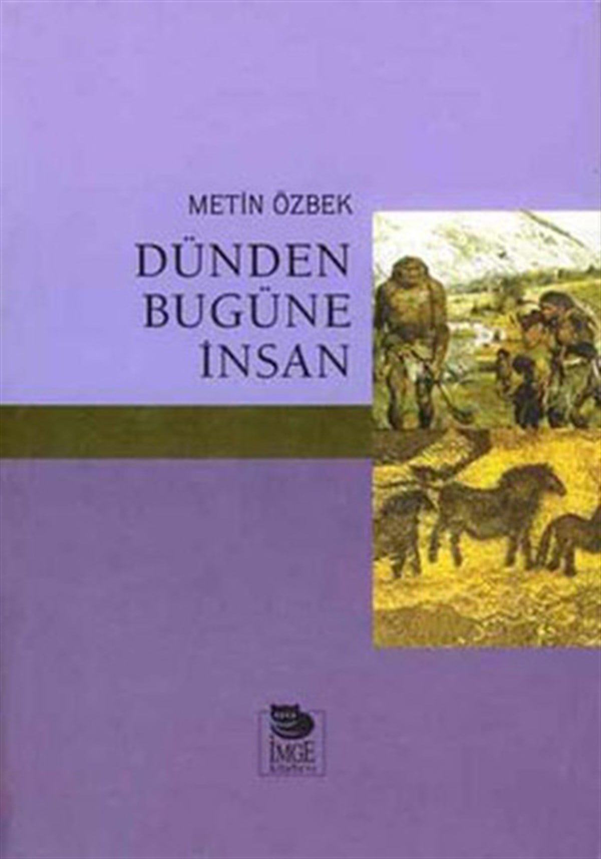 Metin ÖzbekAntropolojiDünden Bugüne İnsan