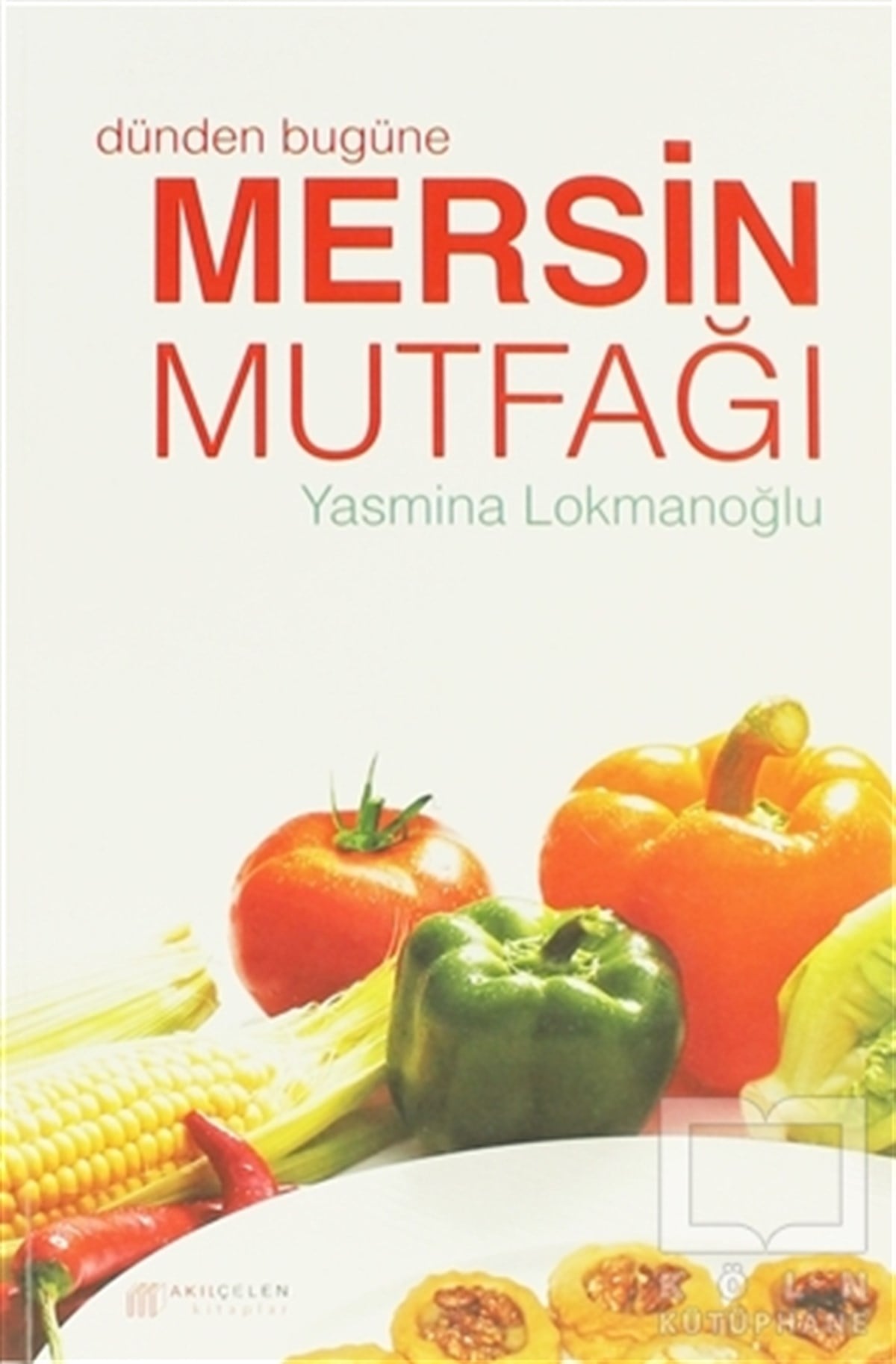 Yasmina LokmanoğluYemek KitaplarıDünden Bugüne Mersin Mutfağı