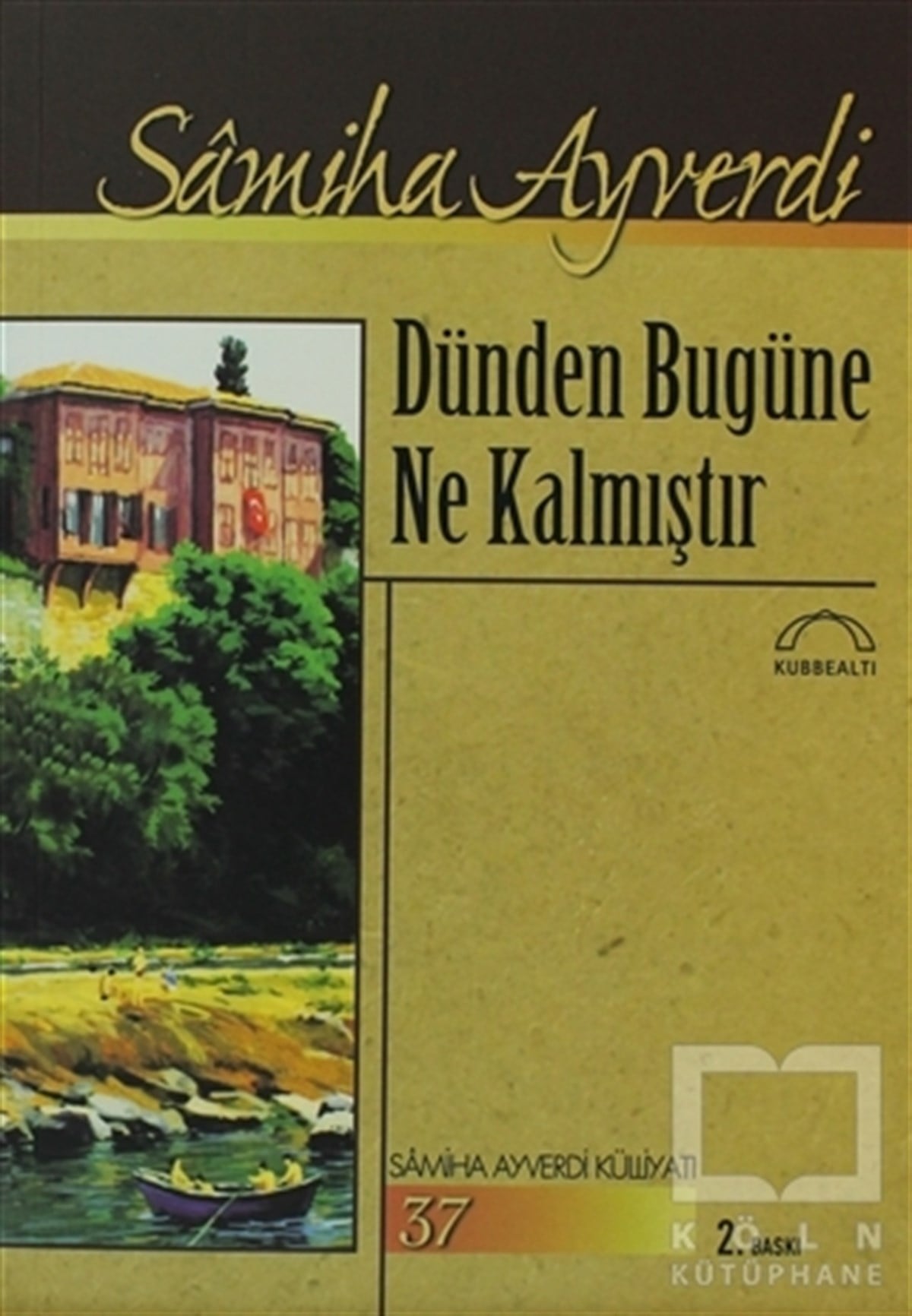 Samiha AyverdiDiğerDünden Bugüne Ne Kalmıştır