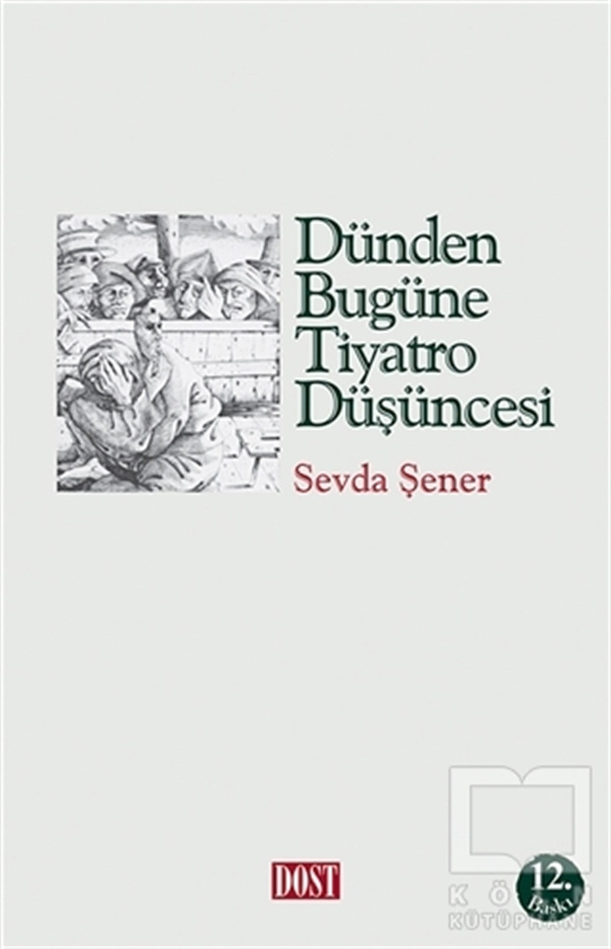 Sevda ŞenerSahne SanatlarıDünden Bugüne Tiyatro Düşüncesi
