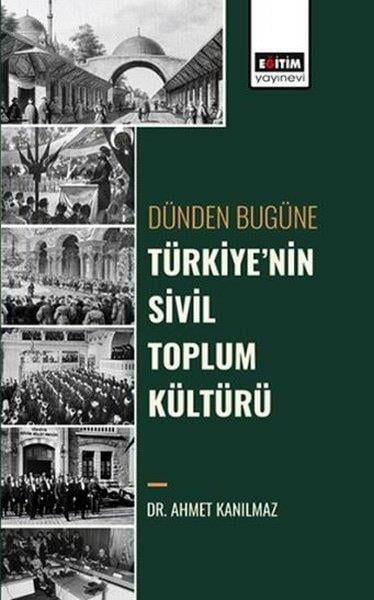 Ahmet KanılmazSivil Toplum KuruluşlarıDünden Bugüne Türkiye'nin Sivil Toplum Kültürü