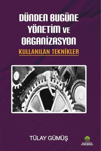 Tülay GümüşIsletme - Is IdaresiDünden Bugüne Yönetim ve Organizasyon - Kullanılan Teknikler