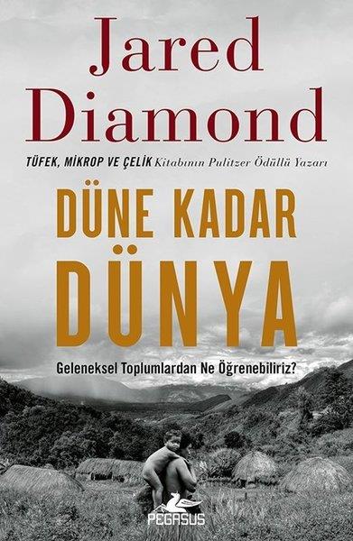 Jared DiamondDünya TarihiDüne Kadar Dünya-Geleneksel Toplumlardan Ne Öğrenebiliriz?