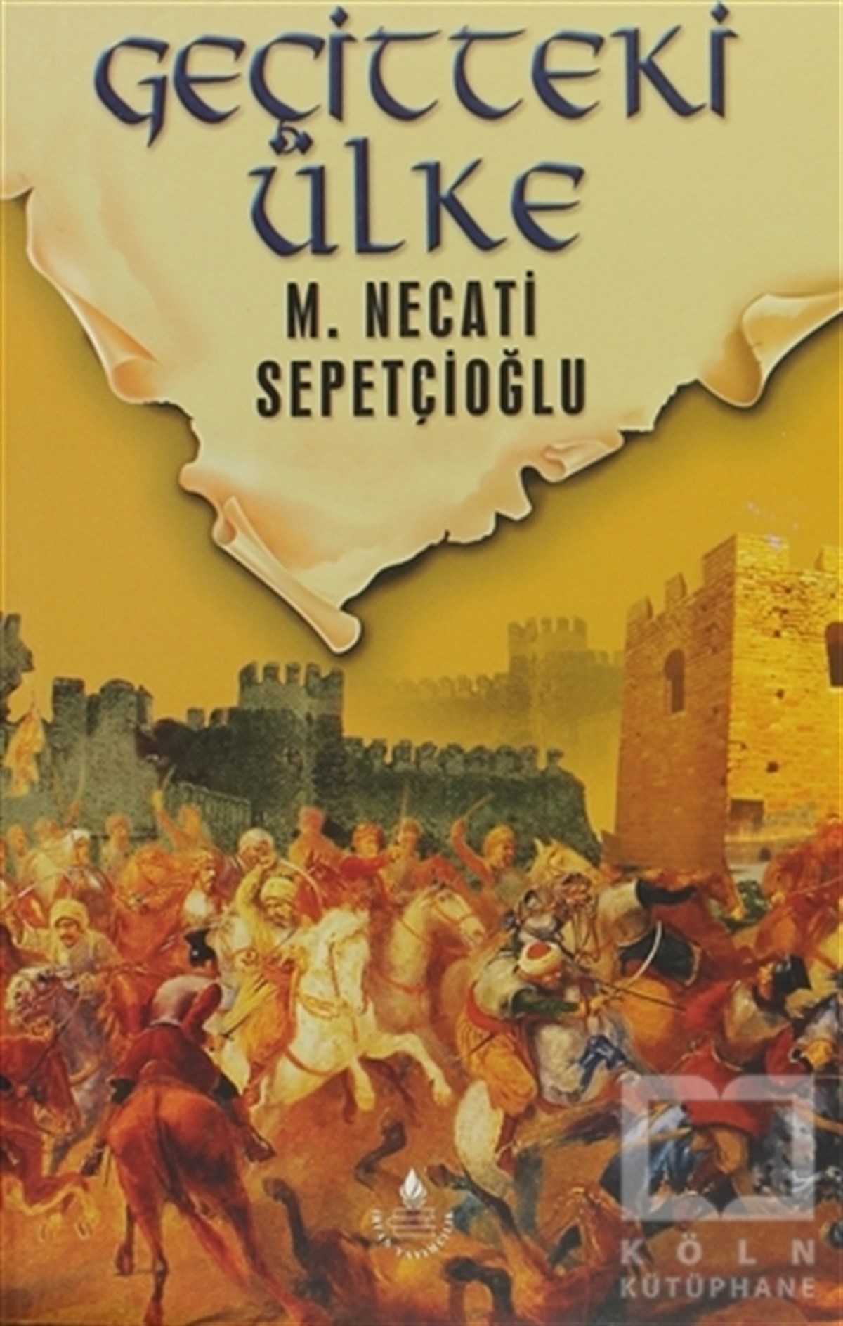 M. Necati SepetçioğluTarihsel RomanlarDünki Türkiye 8. Kitap: Geçitteki Ülke