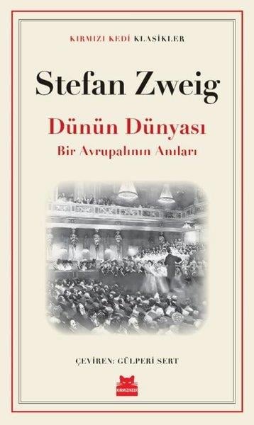 Stefan ZweigDünya GünlükDünün Dünyası - Bir Avrupalının Anıları
