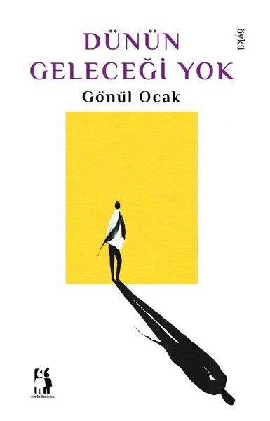 Gönül OcakHikaye (Öykü) KitaplarıDünün Geleceği Yok