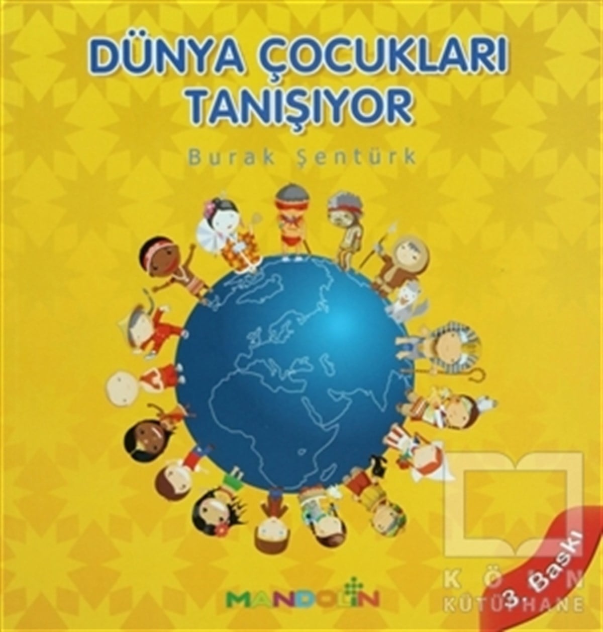 Burak ŞentürkÇocuk Hikaye KitaplarıDünya Çocukları Tanışıyor