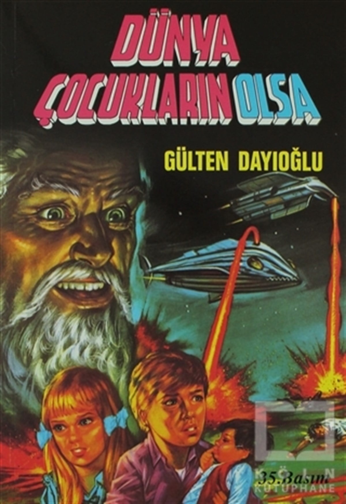 Gülten DayıoğluRoman-ÖyküDünya Çocukların Olsa