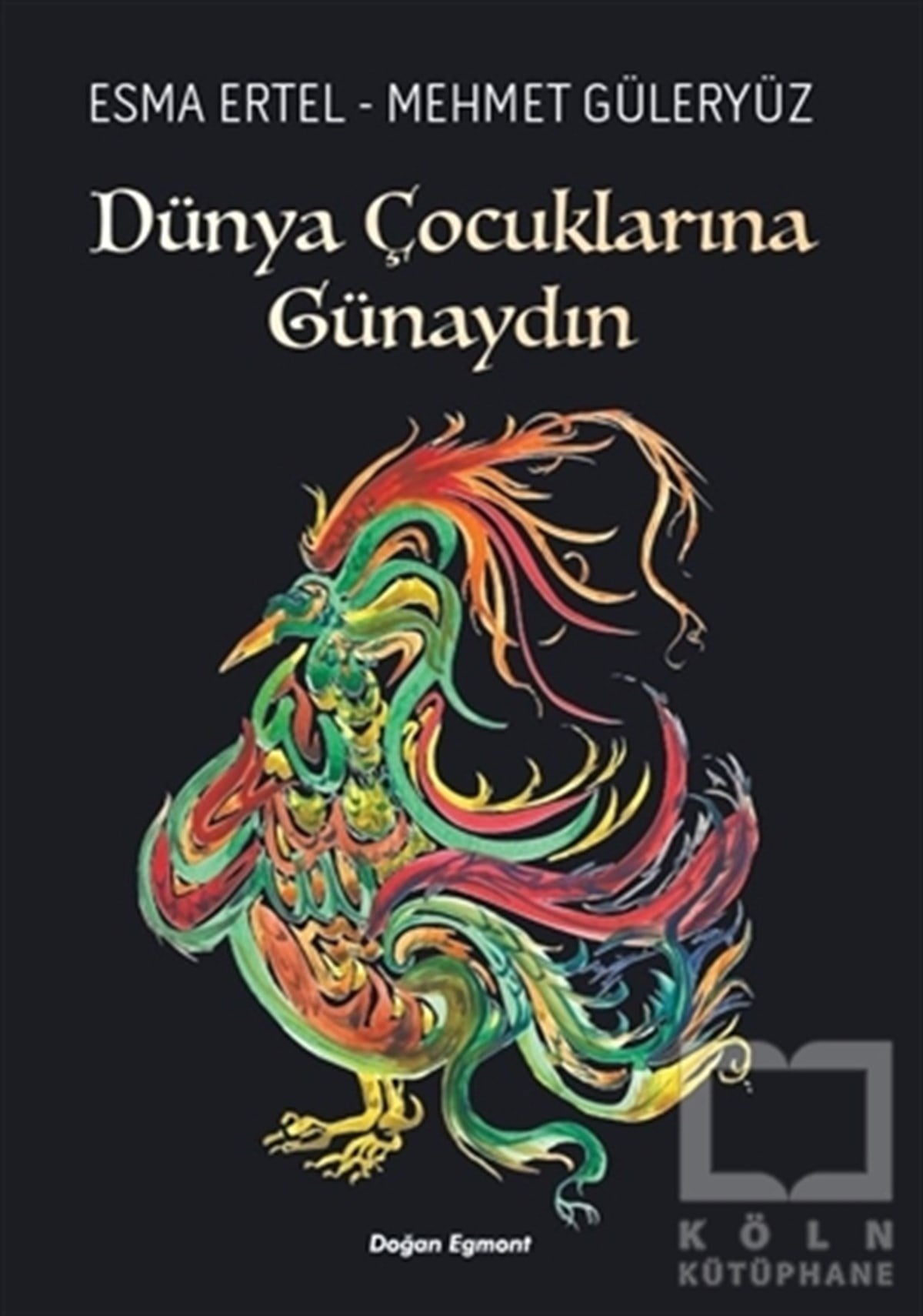 Esma ErtelÇocuk RomanlarıDünya Çocuklarına Günaydın