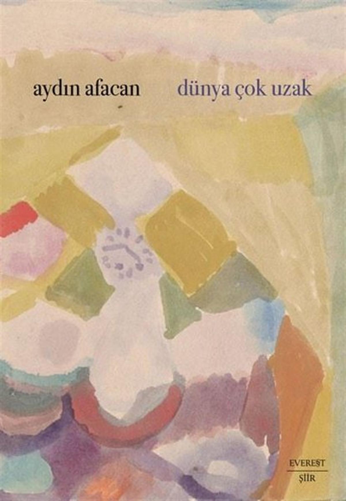 Aydın AfacanTürk ŞiiriDünya Çok Uzak