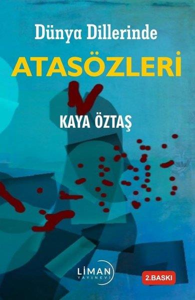 Kaya ÖztaşDil Bilimi - EtimolojiDünya Dillerinde Atasözleri