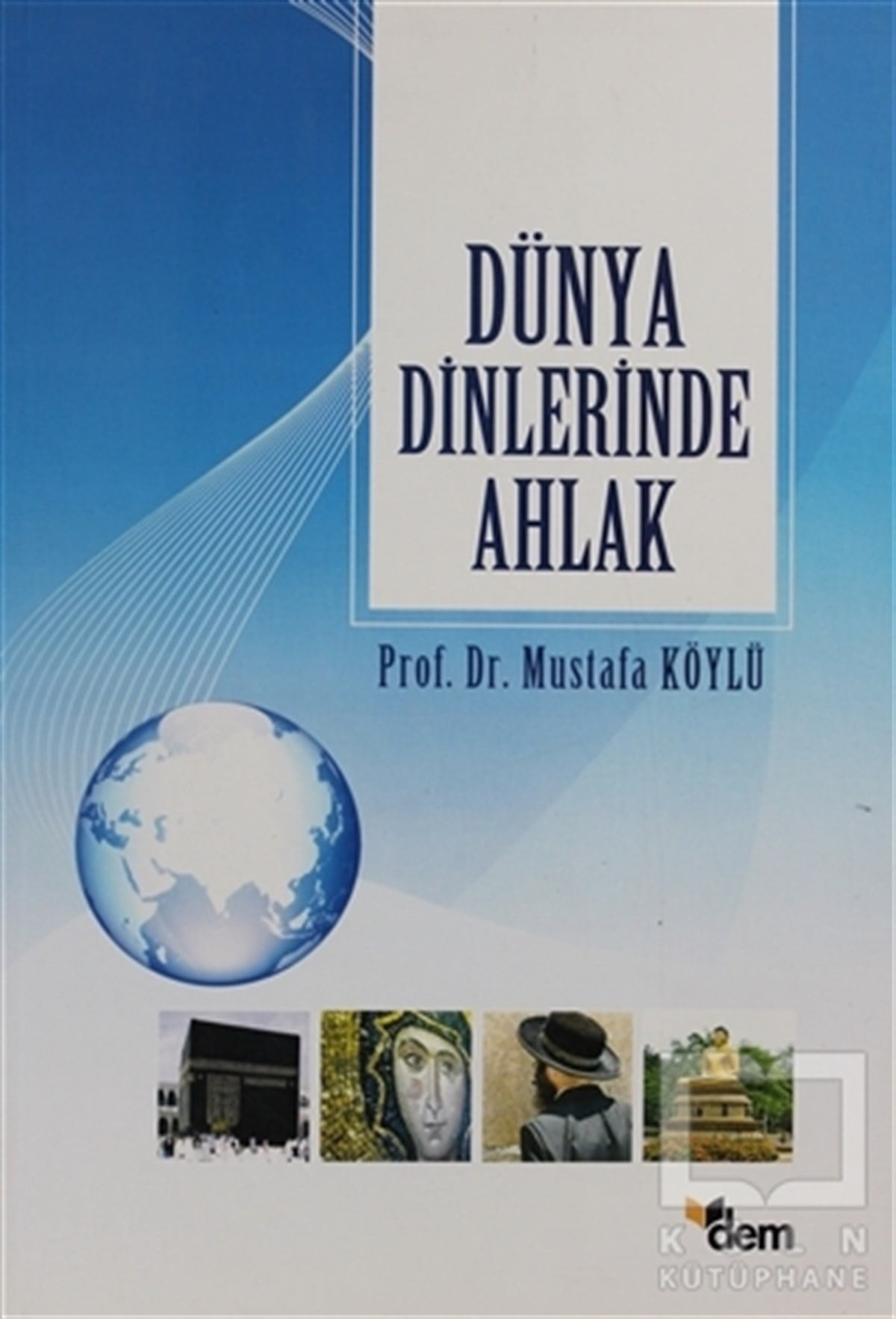Mustafa KöylüDin FelsefesiDünya Dinlerinde Ahlak