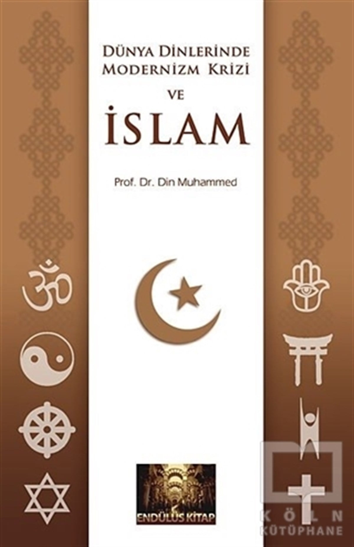 Din MuhammedAraştırma-İncelemeDünya Dinlerinde Modernizm Krizi ve İslam