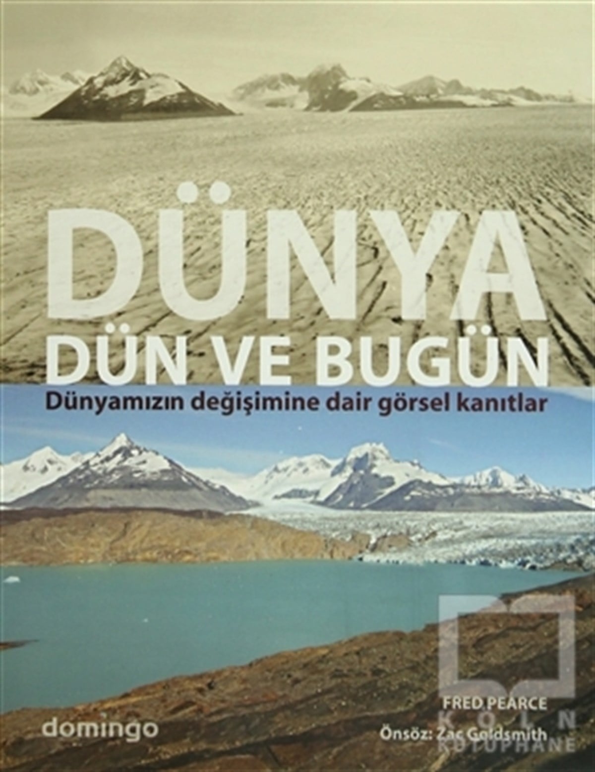 Fred PearceFotoğraf, Sinema, TiyatroDünya Dün Ve Bugün