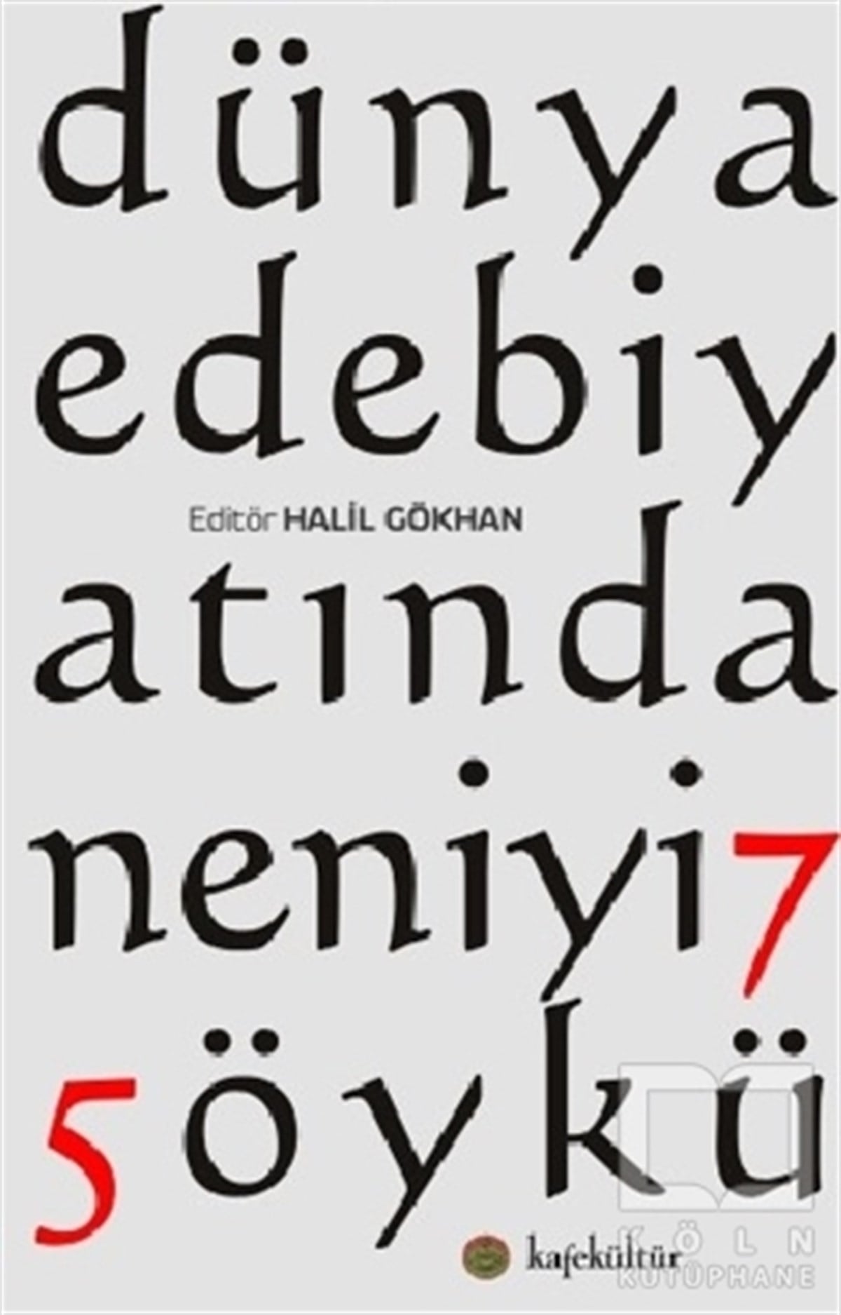 KolektifÖyküDünya Edebiyatından En İyi 75 Öykü