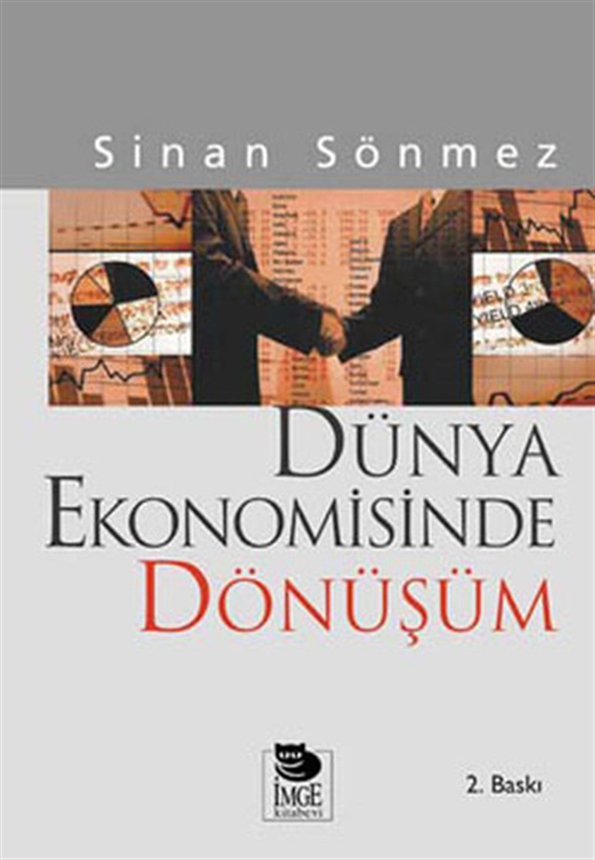 Sinan Sönmezİş Dünyası KitaplarıDünya Ekonomisinde Dönüşüm-Sömürgecilikten Küreselleşmeye