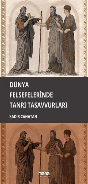 Kadir CanatanFelsefe BilimiDünya Felsefelerinde Tanrı Tasavvuru