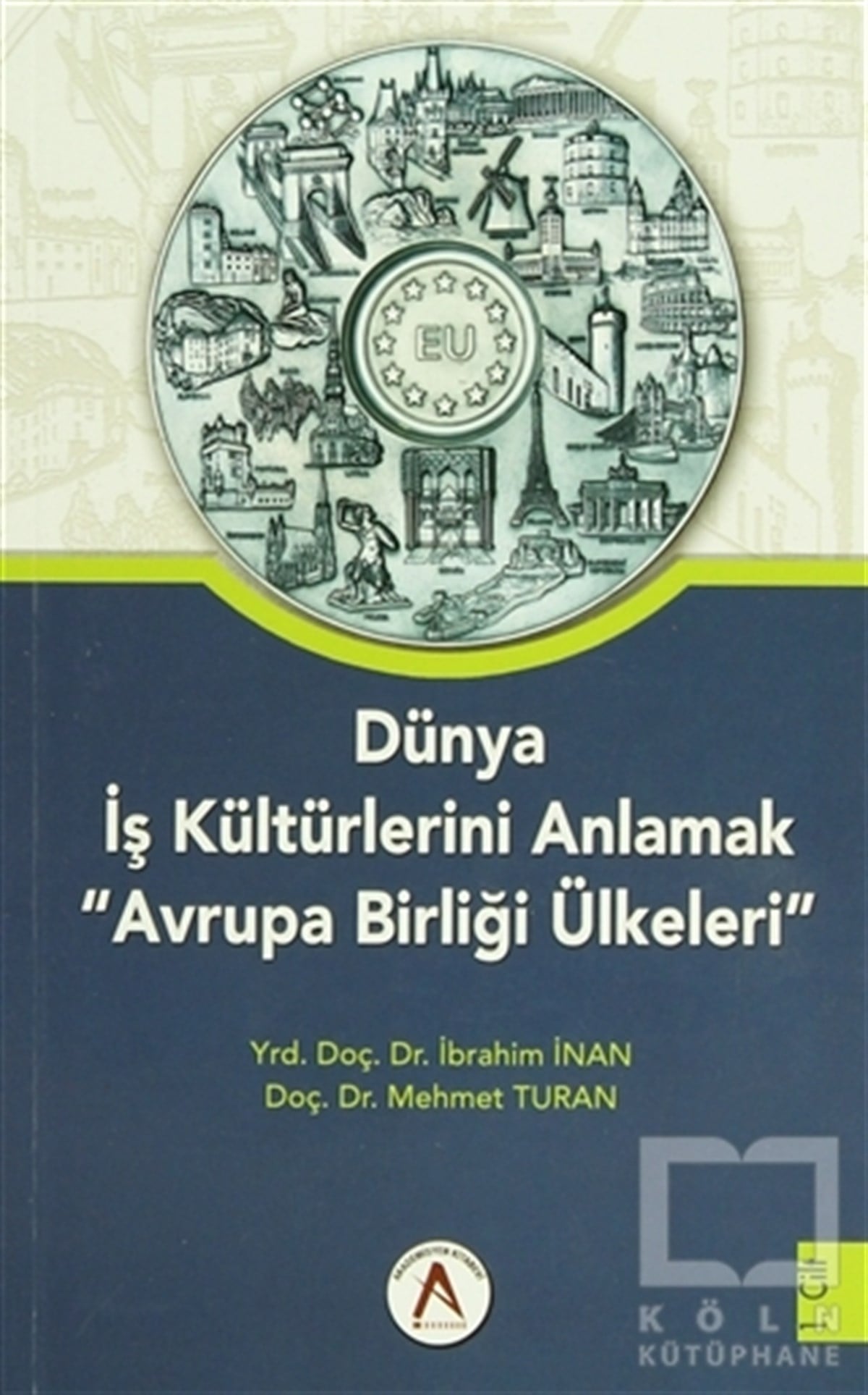 İbrahim İnanDünya EkonomisiDünya İş Kültürlerini Anlamak Avrupa Birliği Ülkeleri (2 Cilt Takım)