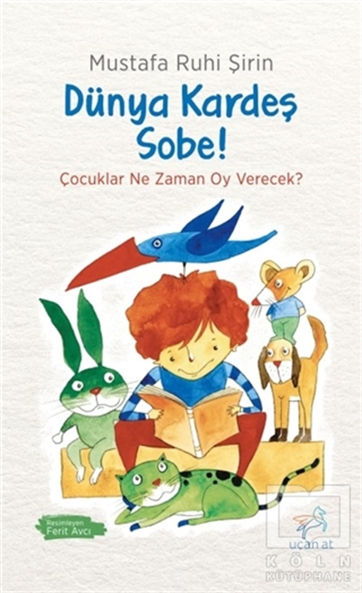 Mustafa Ruhi ŞirinDiğerDünya Kardeş, Sobe!