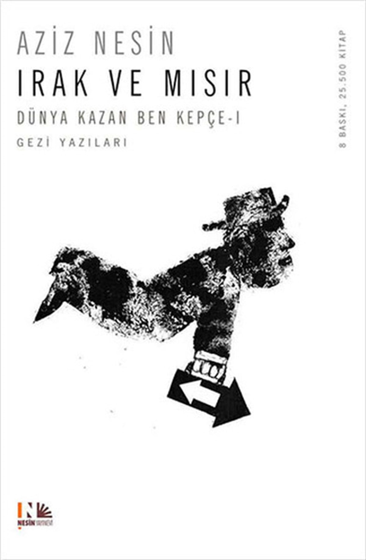 Aziz NesinGezi Rehberi KitaplarıDünya Kazan Ben Kepçe 1 - Irak ve Mısır