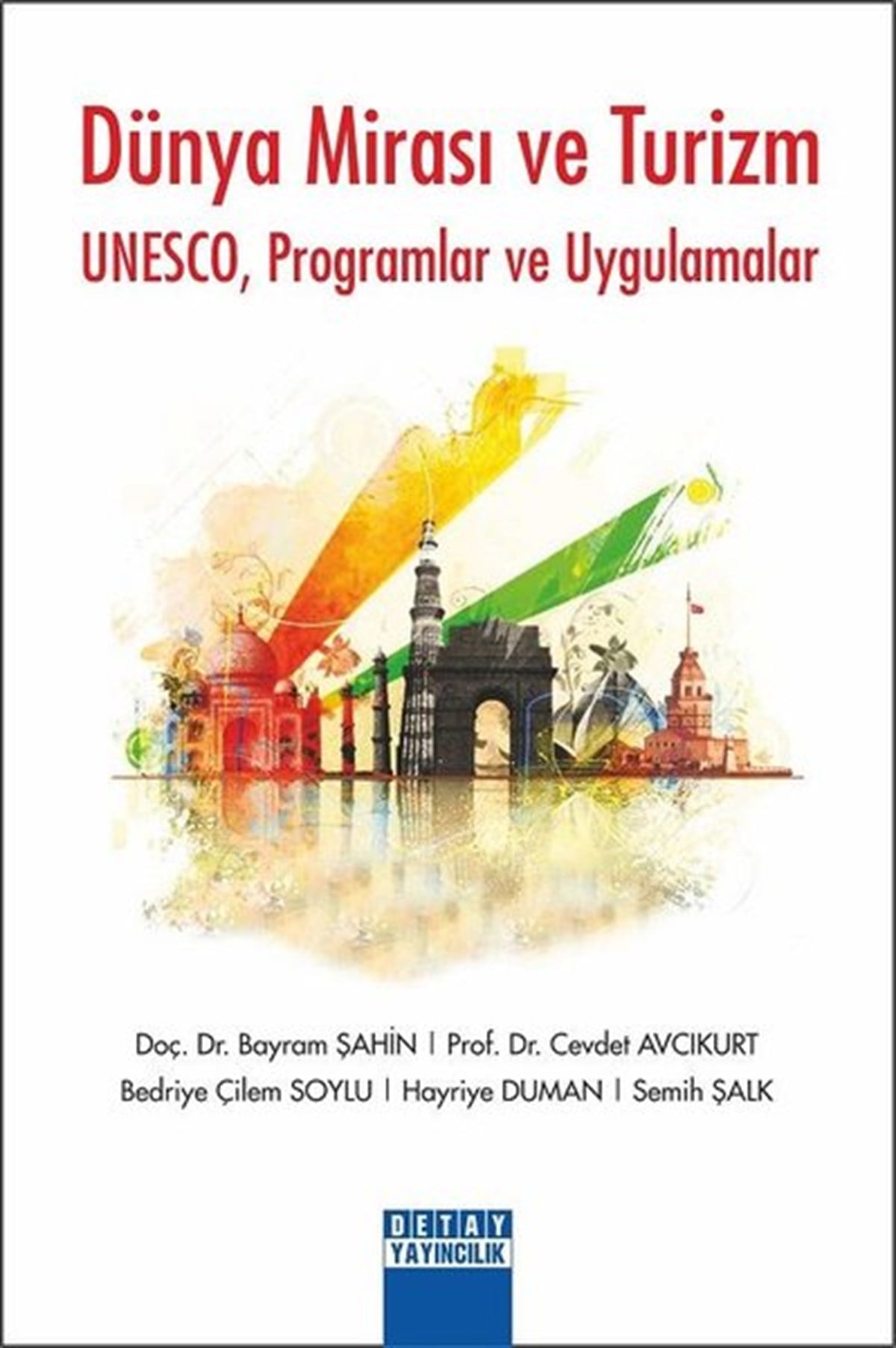 Bayram ŞahinEğitimDünya Mirası ve Turizm - UNESCO-Programlar ve Uygulamalar