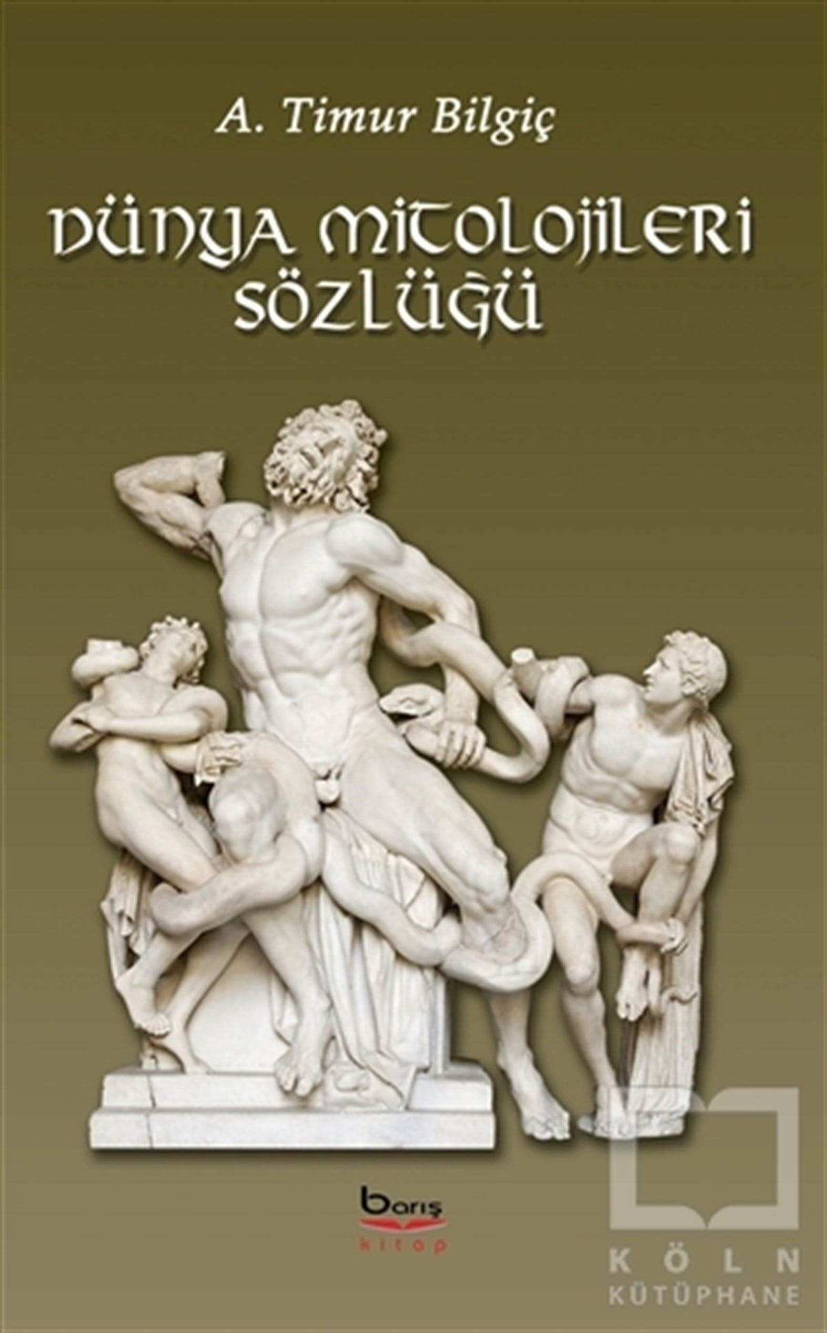 A. Timur BilgiçGenel KonularDünya Mitolojileri Sözlüğü