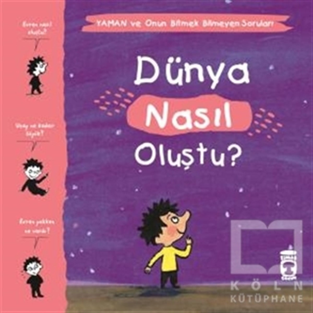 Gwenaelle BouletHikayelerDünya Nasıl Oluştu? - Yaman ve Onun Bitmek Bilmeyen Soruları