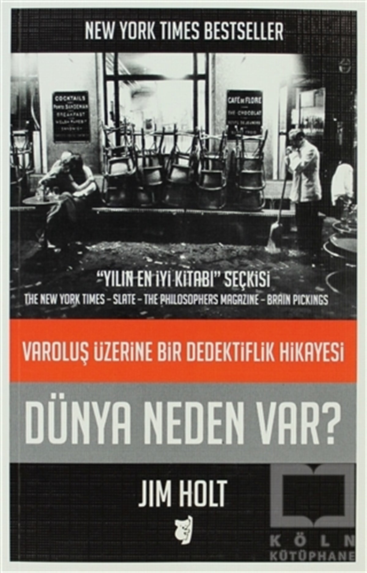 Jim HoltPopüler BilimDünya Neden Var? - Varoluş Üzerine Bir Dedektiflik Hikayesi