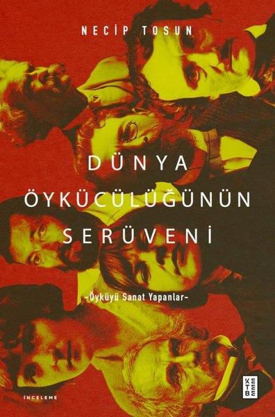 Necip TosunEleştiri & Kuram & İnceleme KitaplarıDünya Öykücülüğünün Serüveni - Öyküyü Sanat Yapanlar