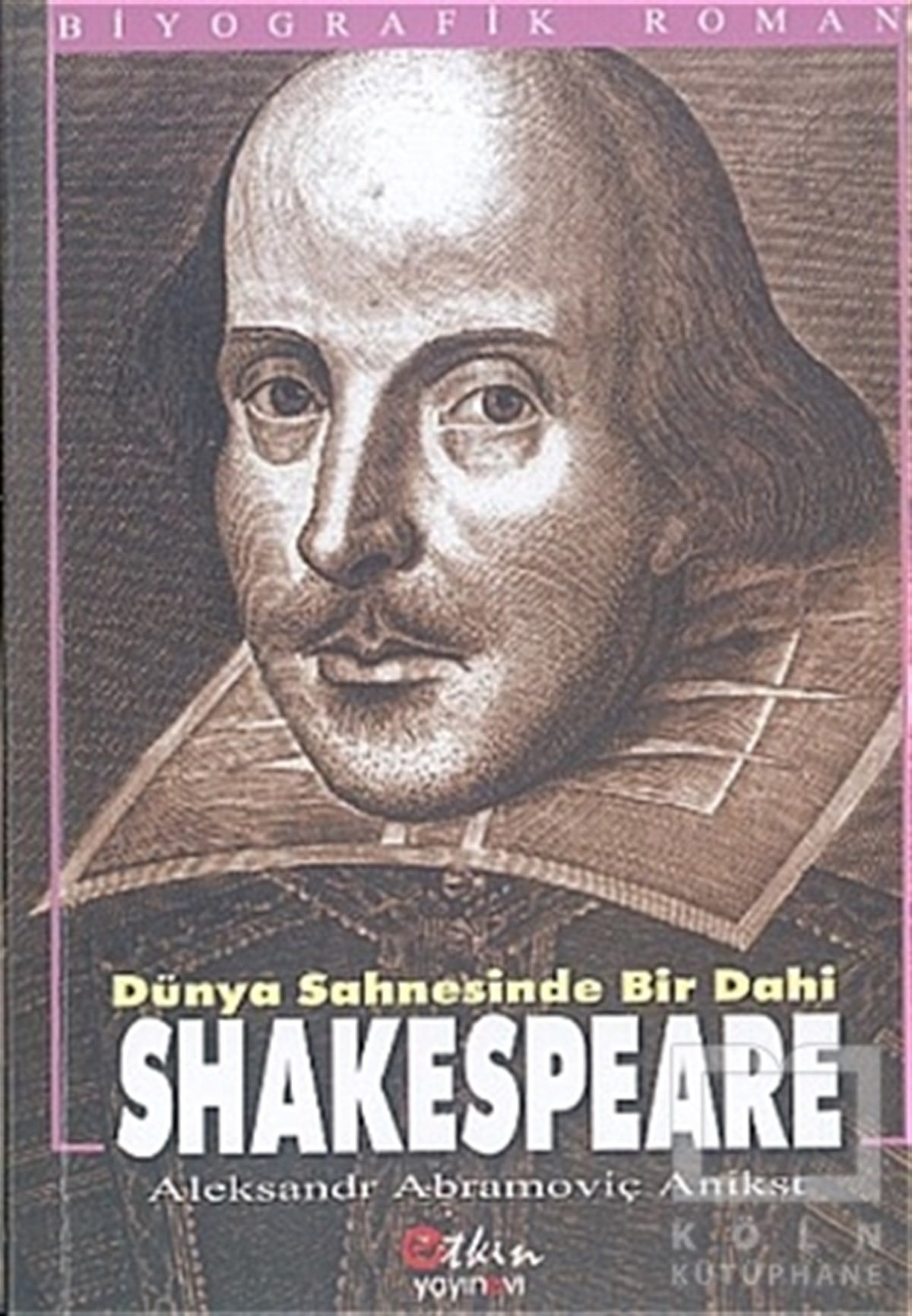 Aleksandr Abramoviç AnikstTarihsel RomanlarDünya Sahnesinde Bir Dahi Shakespeare