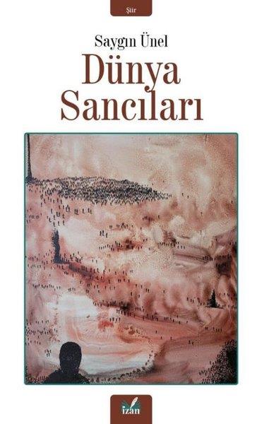 Saygın ÜnelTürk ŞiiriDünya Sancıları
