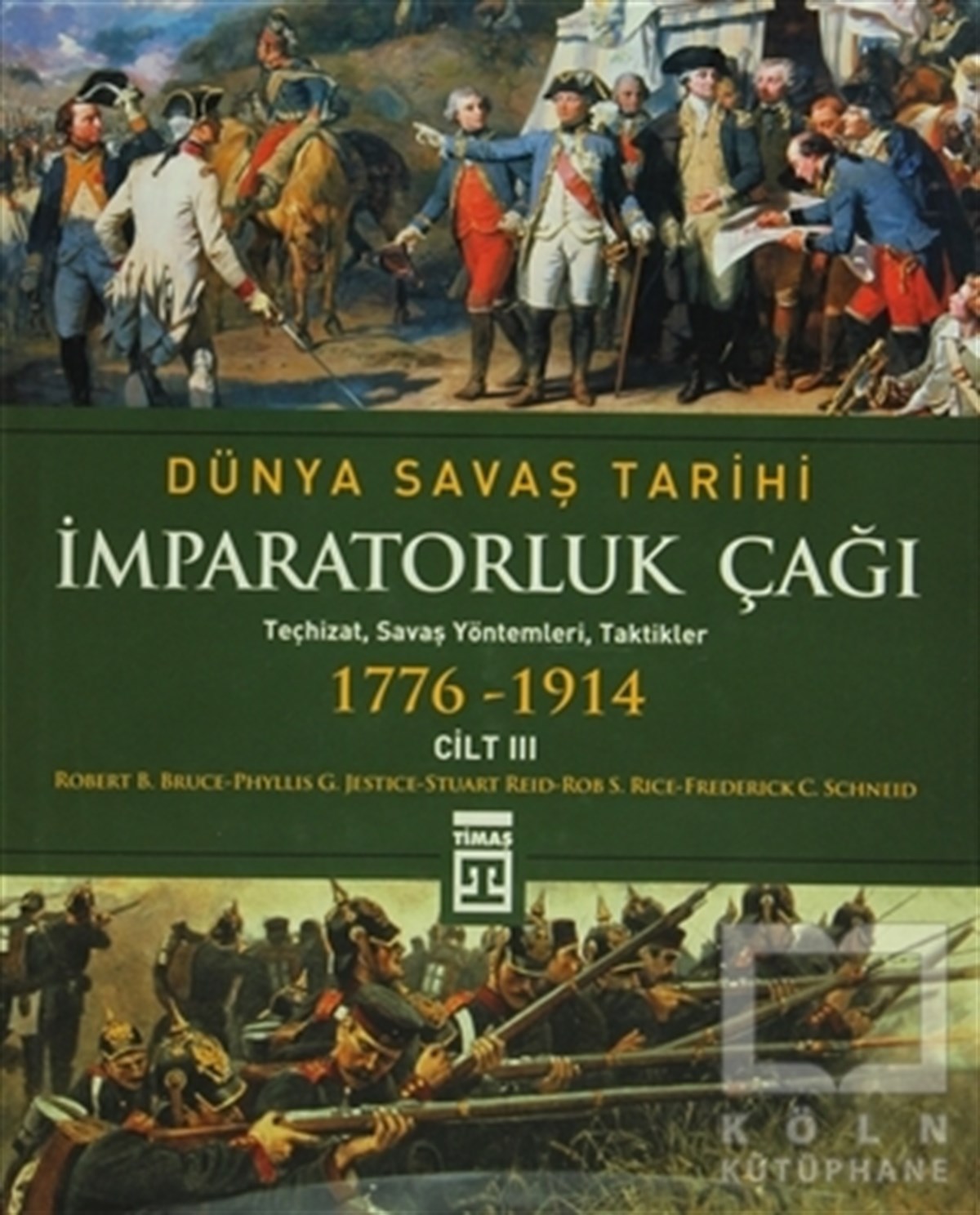 Phyllis JesticeDünya Tarihi KitaplarıDünya Savaş Tarihi Cilt 3 - İmparatorluk Çağı (1776-1914)
