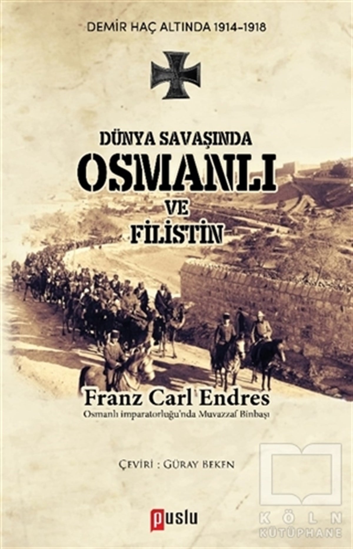 Franz Carl EndresOsmanlı TarihiDünya Savaşında Osmanlı ve Filistin